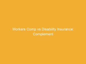 Graphic comparing Workers Compensation and Disability Insurance with the title 'Workers Comp vs Disability Insurance: Complement'.